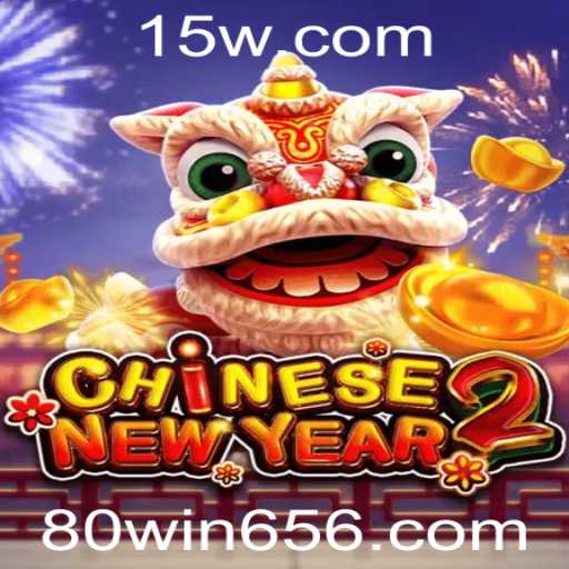 Descubra o Fascinante Jogo CHINESENEWYEAR2 e as Regras de 80win cc